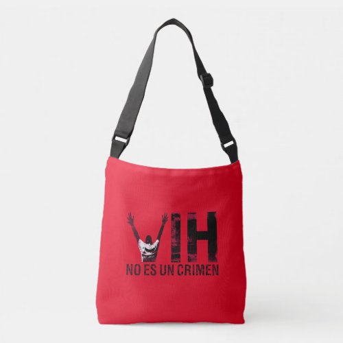 VIH No Es Un Crimen - Spanish HIV is Not a Crime Crossbody Bag