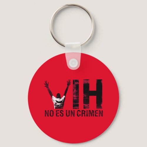 VIH No Es Un Crimen - Spanish HIV is Not a Crime Keychain