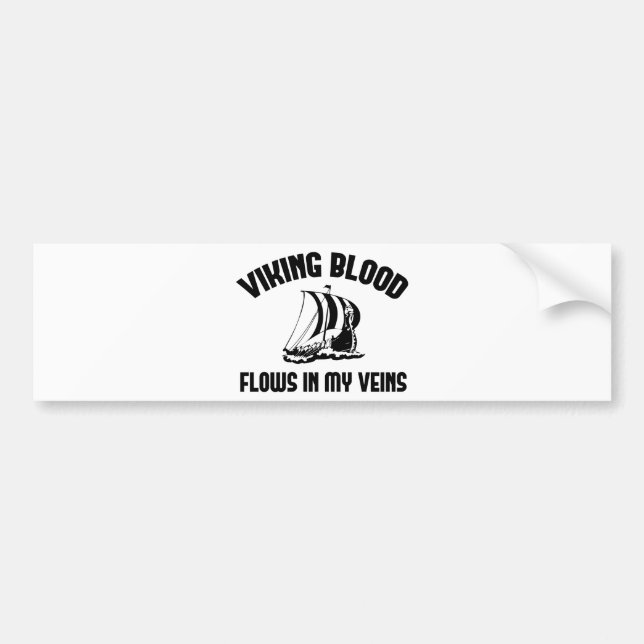 Viking Blood Flows In My Veins Bumper Sticker (Front)