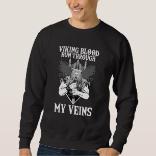Viking Blood Runs Through My Veins I Valhalla Viki Sweatshirt