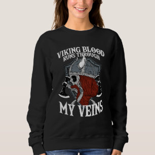 Viking Blood Runs Through My Veins I Valhalla Viki Sweatshirt