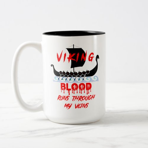 Viking Blood Runs Through My Veins _ Ship On Water Two_Tone Coffee Mug