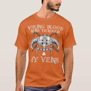 Viking Blood Runs Trough 4 T-Shirt