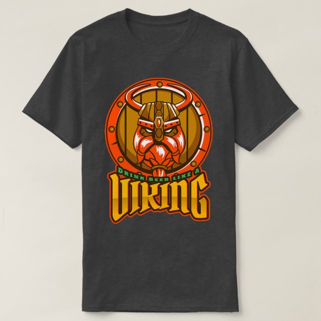 Viking drink beer like a viking T-Shirt (Design Front)