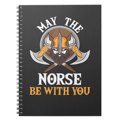 Viking Gift _ May The Norse Be With You Notebook