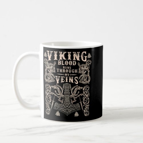 Viking Hammer Viking Blood Runs Through My Veins Coffee Mug