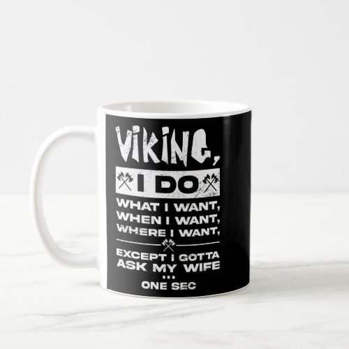 Viking I Do What I Want When I Want Viking Norse M Coffee Mug