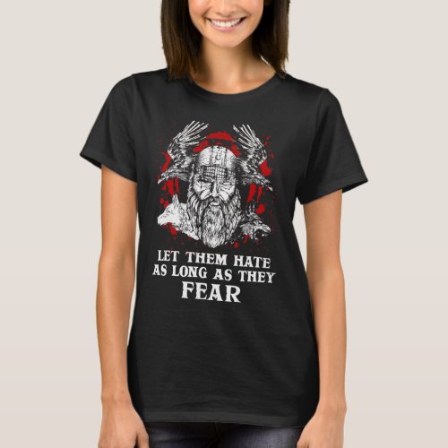 Viking Let Them Hate As Long As They Fear T_Shirt