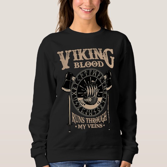 Viking Norse Mythology  Blood Runs Through My Vein Sweatshirt (Front)