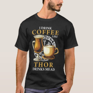 Viking Thor Norse God Coffee Drinking Humor Lightn T-Shirt