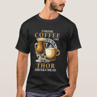 Viking Thor Norse God Coffee Drinking Humor Lightn T-Shirt