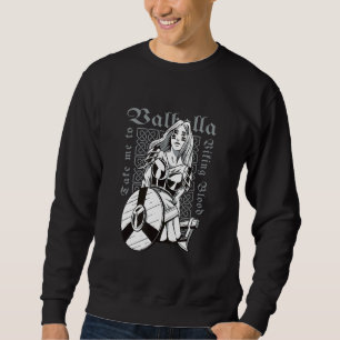 Viking Warrior Lady   Bring me to Valhalla Sweatshirt
