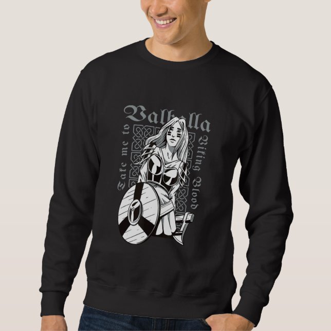 Viking Warrior Lady   Bring me to Valhalla Sweatshirt (Front)