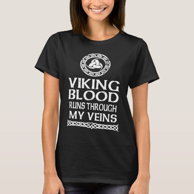 Viking Warrior Viking Blood Runs Through My Veins T-Shirt (Front)