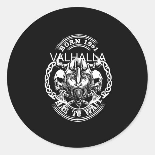 Viking Year Of Birth 61 Valhalla has to Wait Classic Round Sticker