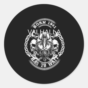 Viking Year Of Birth 61 "Valhalla has to Wait" Classic Round Sticker