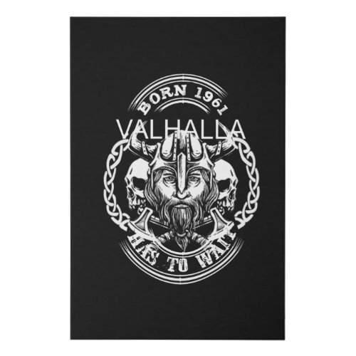 Viking Year Of Birth 61 Valhalla has to Wait Faux Canvas Print