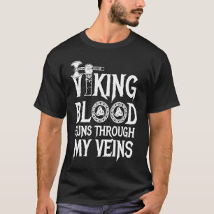 Vikings Blood Runs Through My Veins Viking Warrior T-Shirt