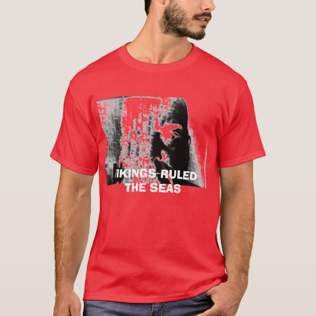  VIKINGS RULED THE SEAS T-Shirt (Front)
