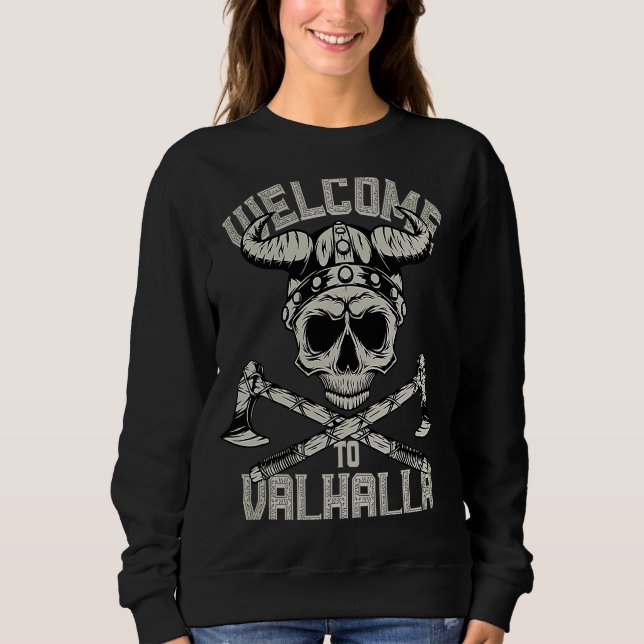 Vikings Welcome to Valhalla for Viking Northmen Sweatshirt (Front)