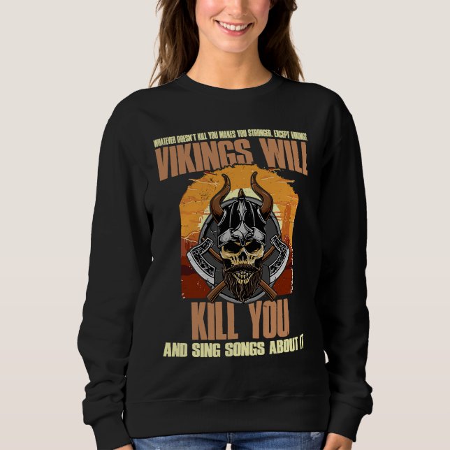 Vikings Will And Sing Songs About It  Viking Sweatshirt (Front)