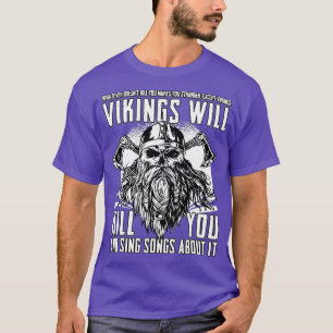 Vikings Will Kill You And Sing Songs About It Nors T-Shirt