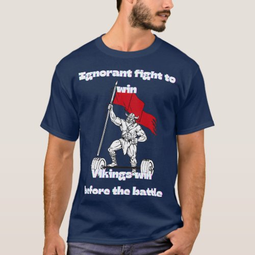 Vikings win before the battle T_Shirt