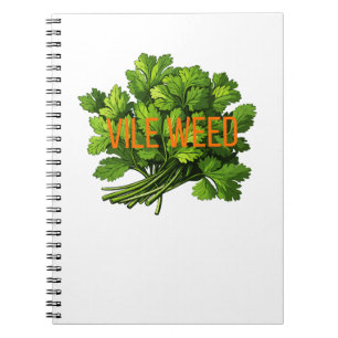 Vile Weed – Funny Anti-Cilantro  Notebook