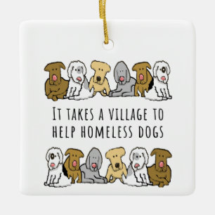 Village Help Homeless Dog Rescue Ceramic Ornament