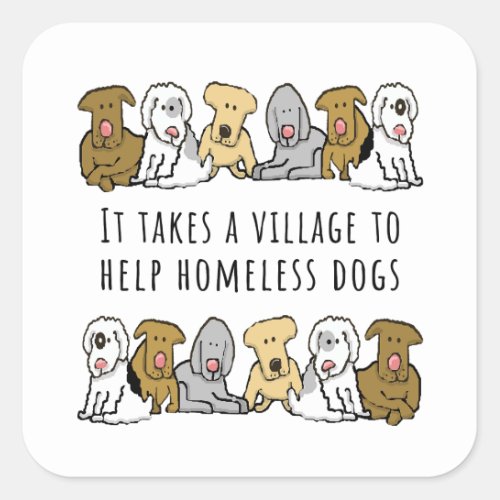 Village Help Homeless Dog Rescue Square Sticker