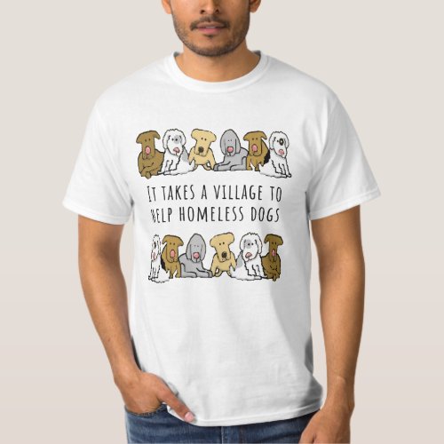 Village Help Homeless Dog Rescue T_Shirt