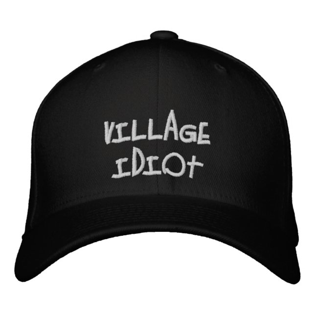 Village Idiot Embroidered Baseball Cap (Front)