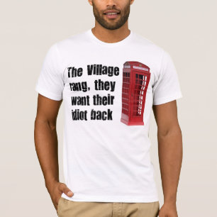 village idiot T-Shirt