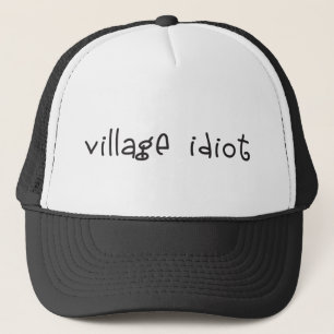Village Idiot Trucker Hat