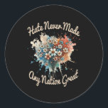 Vinatge Retro Hate Never Made Any Nation Great Flo Classic Round Sticker<br><div class="desc">Vinatge Retro Hate Never Made Any Nation Great Floral Women</div>