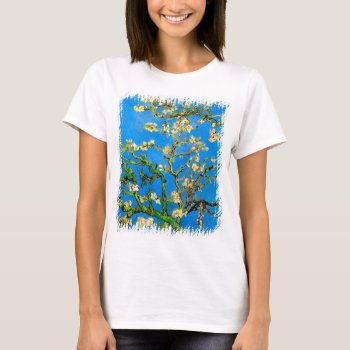 Vincent Van Gogh - Blossoming Almond Tree Fine Art T-shirt by ArtLoversCafe at Zazzle