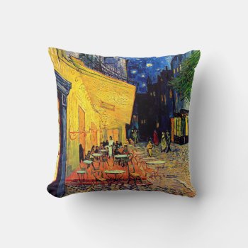 Vincent Van Gogh - Cafe Terrace At Night Fine Art Throw Pillow by ArtLoversCafe at Zazzle