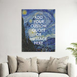 Vincent Van Gogh Starry Night Custom Quote Faux Canvas Print<br><div class="desc">Create your own custom quote canvas wall art. Personalize this canvas print with modern minimalist typography and Vincent Van Gogh Starry Night painting background.</div>