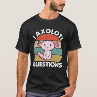 Vingate Retro I Axolotl Questions Funny Cute Axolo T-Shirt