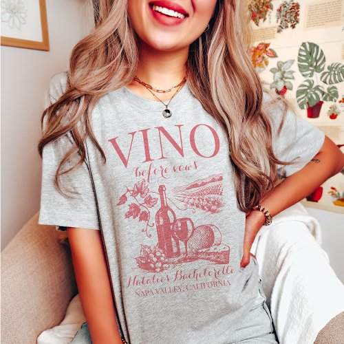 Vino Before Vows Bach Custom Winery Bachelorette T_Shirt