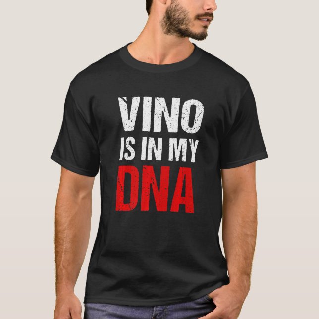 Vino Is In My Dna Wine T-Shirt (Front)