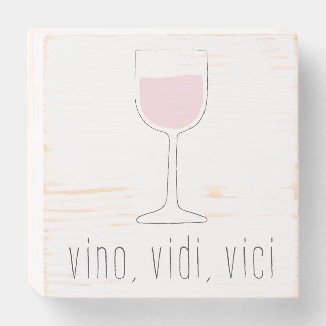 Vino, vidi, vici - wine lovers wooden box sign (Front Horizontal)