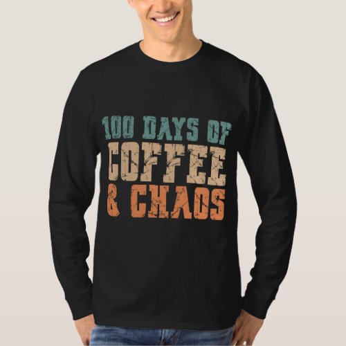 Vintage 100th Day 100 Days Of Coffee  Chaos Schoo T_Shirt
