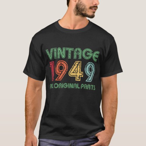 Vintage 1949 All Original Parts 75th Birthday T_Shirt