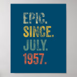Vintage 1957 65th Birthday Epic Since July 1957  Poster<br><div class="desc">Vintage 1957 65th Birthday Epic Since July 1957 Gift. Perfect gift for your dad,  mom,  papa,  men,  women,  friend and family members on Thanksgiving Day,  Christmas Day,  Mothers Day,  Fathers Day,  4th of July,  1776 Independent day,  Veterans Day,  Halloween Day,  Patrick's Day</div>
