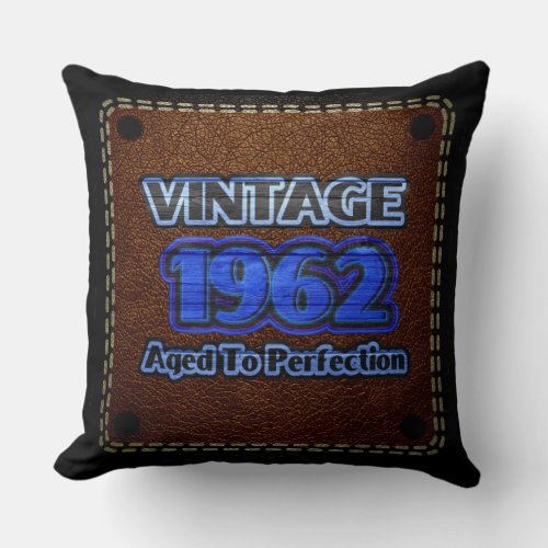 Vintage 1962 _ Aged To Perfection Throw Pillow