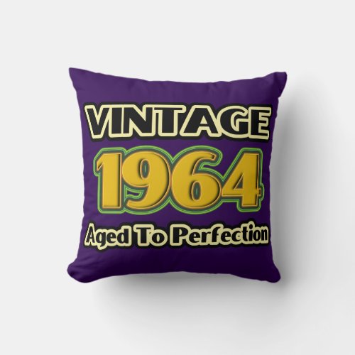 Vintage 1964 _ Aged To Perfection Throw Pillow