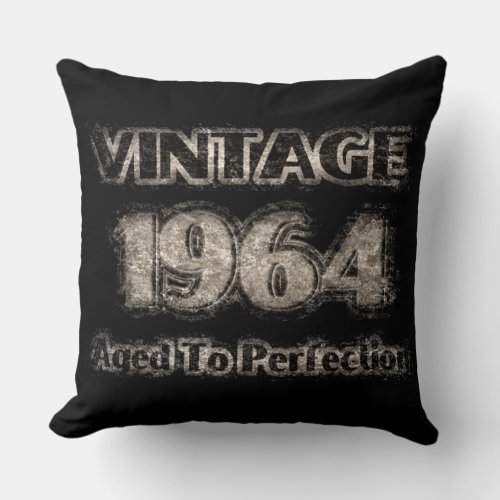 Vintage 1964 _ Aged To Perfection Throw Pillow