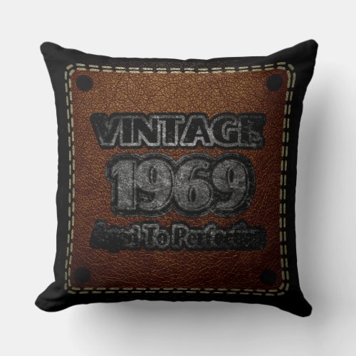 Vintage 1969 _ Aged To Perfection Throw Pillow