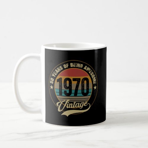Vintage 1970 50Th Birthday Gift Being Awesome Coffee Mug